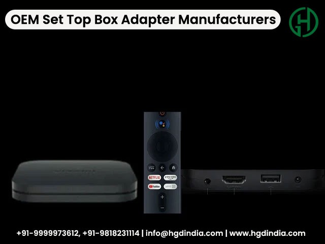 OEM Set Top Box Adapter Manufacturers | Hgd India