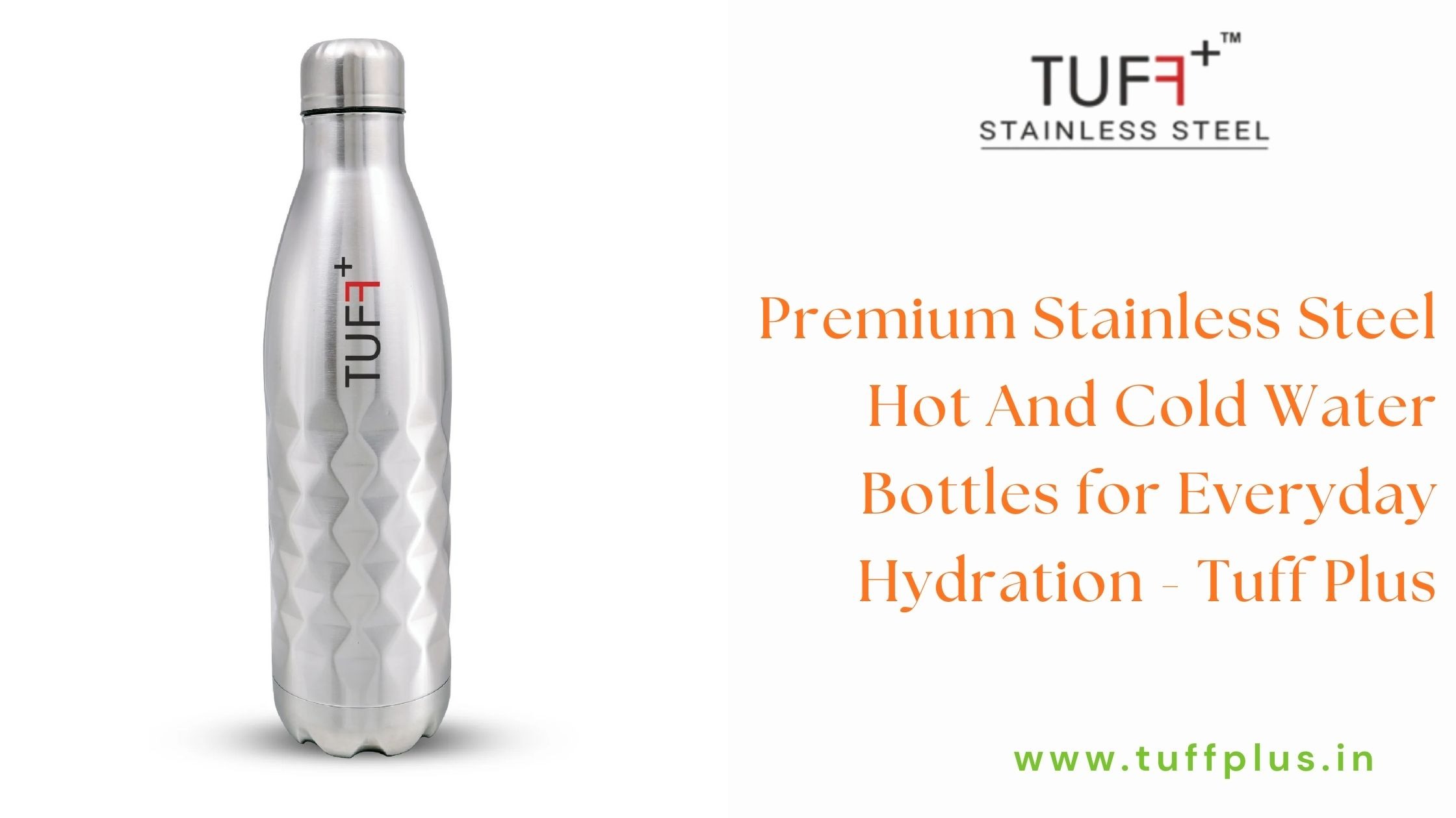 Premium Stainless Steel Hot And Cold Water Bottles for Everyday Hydration - Tuff Plus