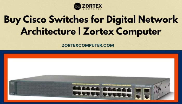 Buy Cisco Switches for Digital Network Architecture | Zortex Computer photo 1