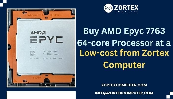 Buy AMD EPYC 7763 64-core Processor at a Low-cost from Zortex Computer photo 1