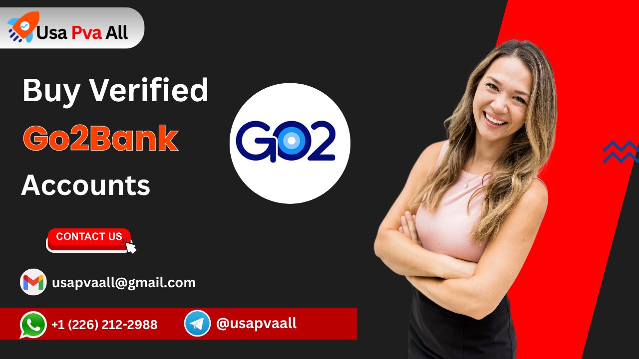 Top 4 Sites to Buy Verified Go2Bank Accounts for Global