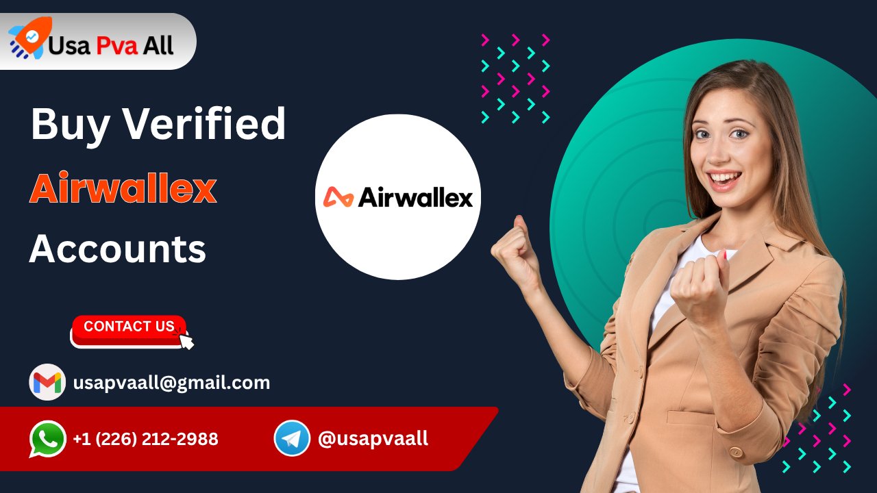 Best 8 Top Sites To Buy Verified Airwallex Accounts For Sale In This Month