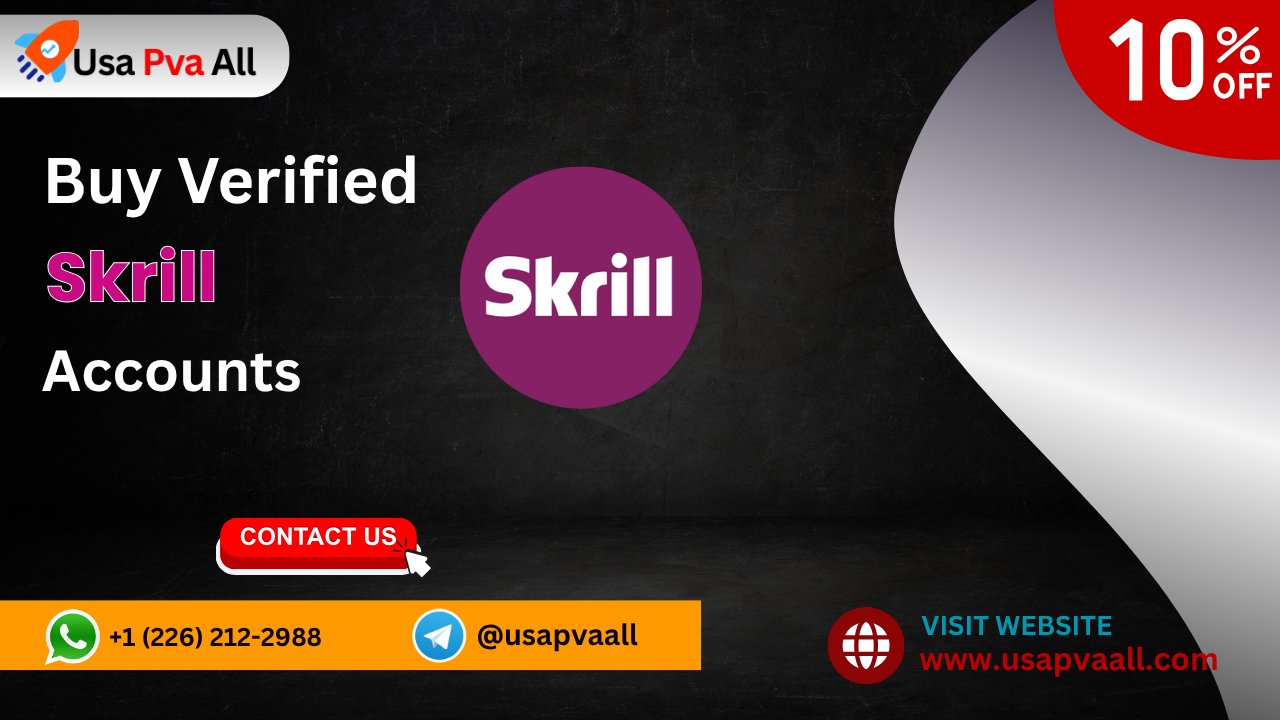 12 Easy Steps to How To Buy Verified Skrill  Accounts