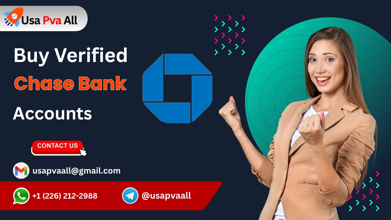 Buy Verified Chase Bank Accounts With Dedicated Ip S