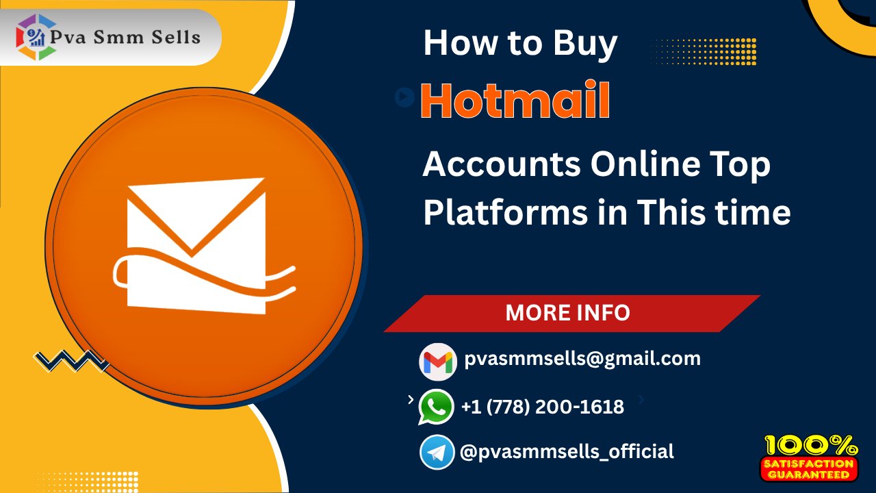 The safest way to buy Hotmail accounts for Sale In 2026
