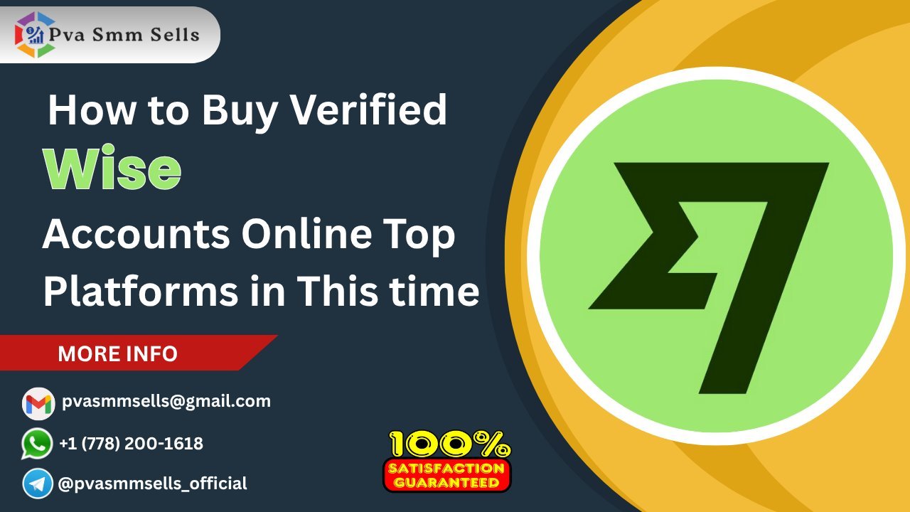 What Are Buy Verified Wise Accounts in this year?