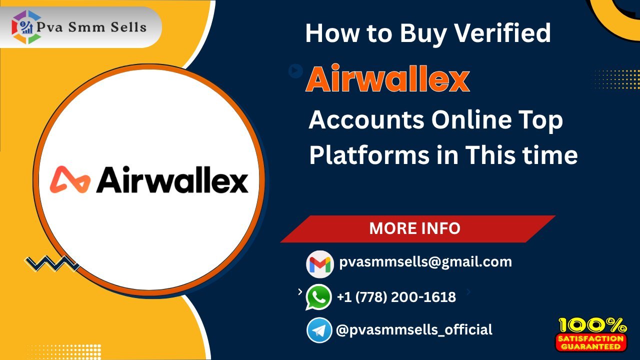 Buy Verified Airwallex Accounts-100% Active Best Accounts