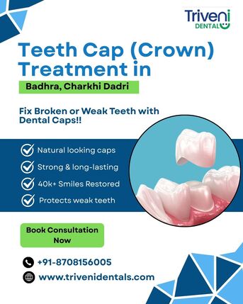 Teeth Cap (Crown) Treatment In Badhra | Triveni Dental photo 1