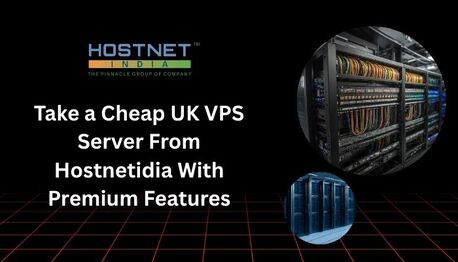 Take A Cheap UK VPS Server From Hostnetidia With Premium Features