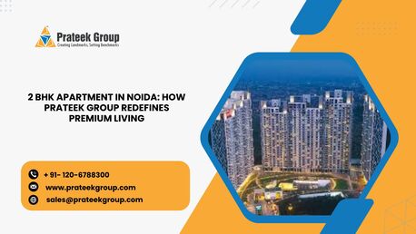 2 BHK Apartment In Noida: How Prateek Group Redefines Premium Living