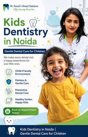Kids Dentistry In Noida | Gentle Dental Care For Children