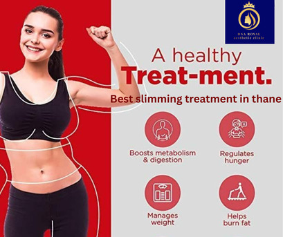 Looking For The Best Slimming Treatment In Thane? Choose DNA Royal.
