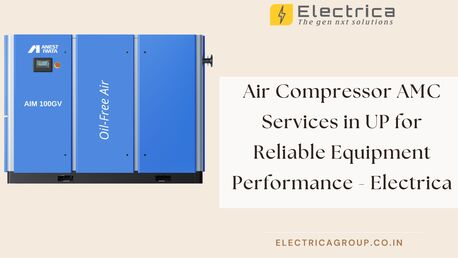 Air Compressor AMC Services In UP For Reliable Equipment Performance - Electrica