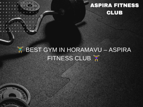 🏆 LOOKING FOR THE BEST GYM IN HORAMAVU? 🏆 - Aspira Fitness Club