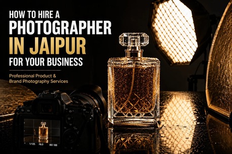 How To Hire A Photographer In Jaipur For Your Business
