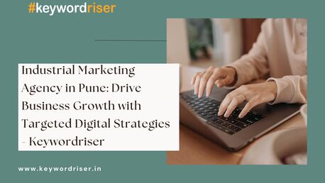 Industrial Marketing Agency In Pune: Drive Business Growth With Targeted Digital Strategie