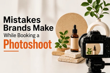 Mistakes Brands Make While Booking A Photoshoot (And How To Avoid Them For Better Conversi