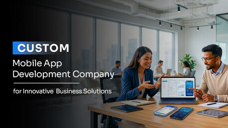 Custom Mobile App Development Company For Innovative Business Solutions photo 1