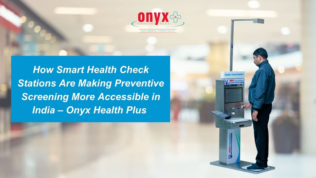 Onyx Health Plus – Best Smart Health Check Station & Health ATM Supplier In India photo 1